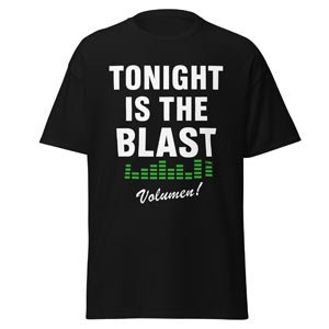 Camiseta unisex Tonight is the Blast
