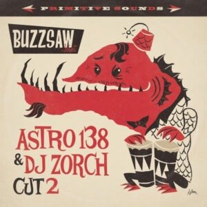 Various - Buzzsaw Joint - Astro 138 & DJ Zorch Cut 2