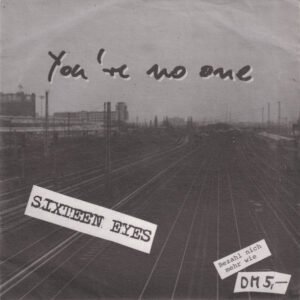 Sixteen Eyes - You're No One