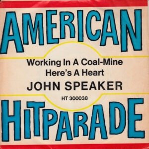 John Speaker - Working In A Coal-Mine / Here's A Heart