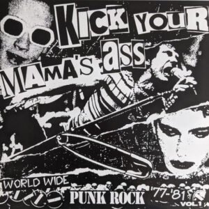 Various - Kick Your Mama's Ass (World Wide Punk Rock '77-'81)