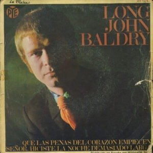 Long John Baldry - Que Las Penas Del Corazon Empiecen / Señor Hiciste La Noche Demasiado Larga