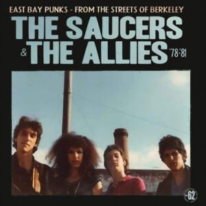 The Allies - East Bay Punks - From The Streets Of Berkeley '78-'81