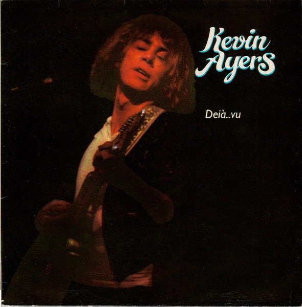 Kevin Ayers - Deià... Vu