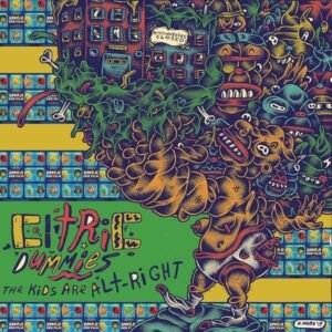 Citric Dummies - The Kids Are Alt-Right