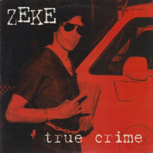 Zeke - True Crime