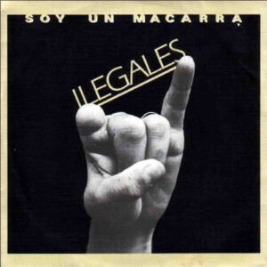 Ilegales - Soy Un Macarra