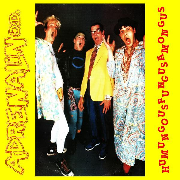 Adrenalin O.D. - Humungousfungusamongus 1 Adrenalin O.D. - Humungousfungusamongus