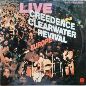 Creedence Clearwater Revival - Live In Europe