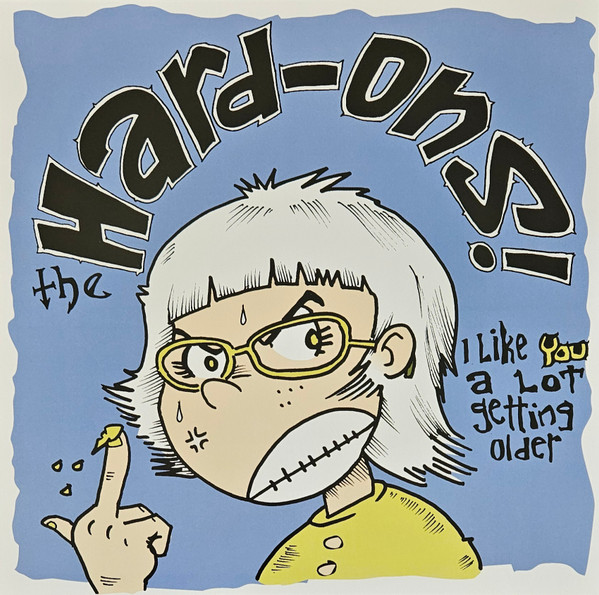 Hard-Ons - I Like You A Lot Getting Older 1 Hard-Ons - I Like You A Lot Getting Older