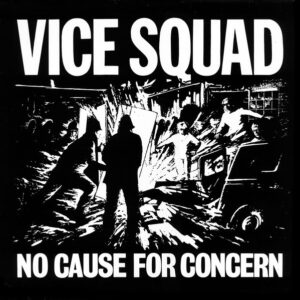 Vice Squad - No Cause For Concern