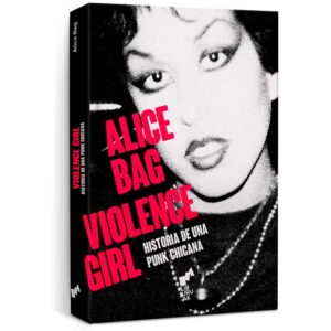 violence girl libro punk la historia de alice bag