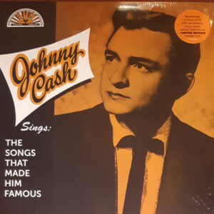 Johnny Cash - Johnny Cash Sings The Songs That Made Him Famous