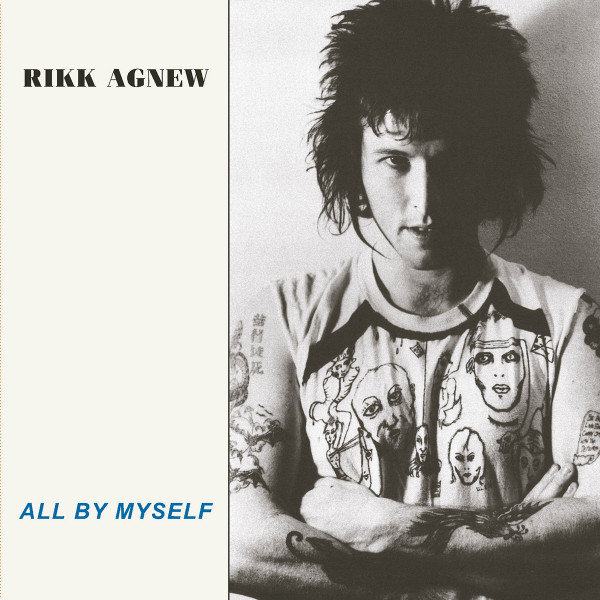 Rikk Agnew - All By Myself 1 Rikk Agnew - All By Myself