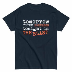 camiseta tonight is the blast homeless azul