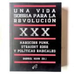 libro una vida sobria para la revolución, hardcore punk, straight edge y políticas radicales. Portada