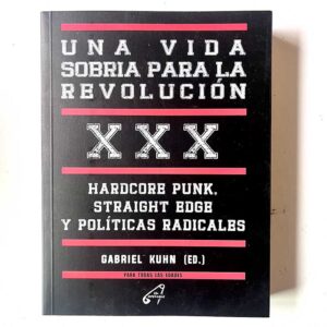 libro una vida sobria para la revolución, hardcore punk, straight edge y políticas radicales. Portada