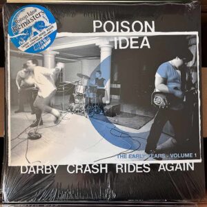 Poison Idea - Darby Crash Rides Again: The Early Years, Volume 1